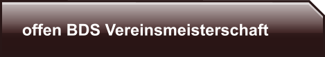 offen BDS Vereinsmeisterschaft